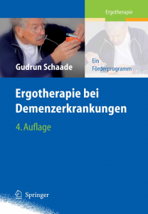 Ergotherapie bei Demenzerkrankungen (Gudrun Schaade). 2008.