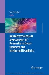 Neuropsychological Assessments of Dementia in Down Syndrome and Intellectual Disabilities (Vee P. Prasher). 2009.