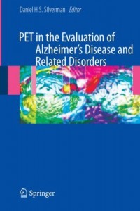 PET in the Evaluation of Alzheimer's Disease and Related Disorders (Dan Silverman). 2009.