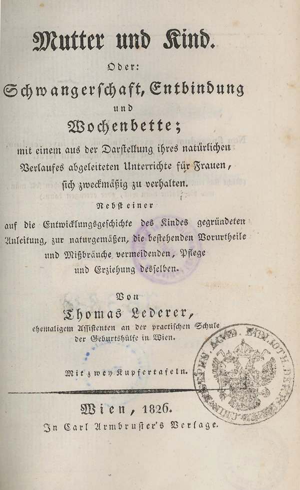 Abbildung: Thomas Lederer: Mutter und Kind. Oder: Schwangerschaft, Entbindung und Wochenbette […] Wien: Armbruster 1826.